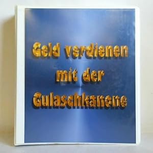 Geld verdienen mit der Gulaschkanone. Seminar für Existenzgründer