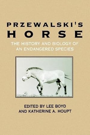 Bild des Verk�ufers f�r Przewalski's Horse : The History and Biology of an Endangered Species zum Verkauf von AHA-BUCH GmbH