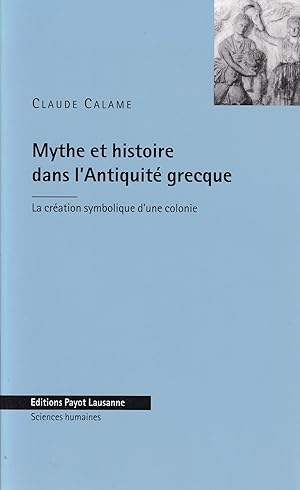 Mythe et histoire dans l'Antiquité grecque. La création symbolique d'une colonie