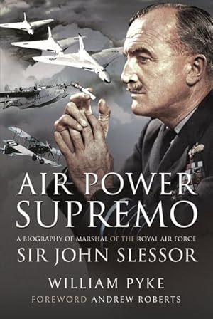 Seller image for Air Power Supremo : A Biography of Marshal of the Royal Air Force Sir John Slessor for sale by GreatBookPrices