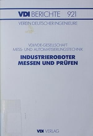 Imagen del vendedor de Industrieroboter messen und prfen. Aussprachetag Kln, 12. und 13. November 1991. a la venta por Antiquariat Bookfarm