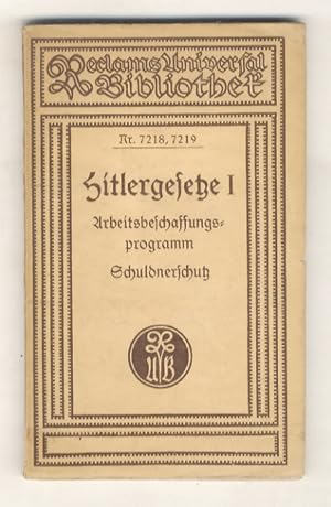 Seller image for Hitlergesetze. I. Arbeitsbeschaffungsprogramm: Gesetz zur Verminderung der Arbeitslosigkeit vom 1. Juni 1933 samt den Durchfhrungsverordnungen(Arbeitspendengesetz.Ehestandsdarlehen);Schuldnerschutz: Verordnung ber Manahmen auf dem Gebiete der Zwangs- vollstreckung vom 26. Mai 1933. [.] for sale by Libreria Oreste Gozzini snc