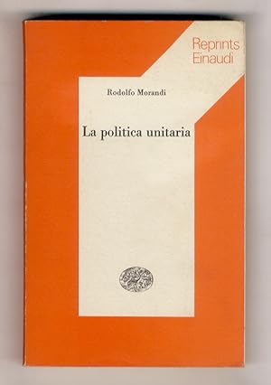 La politica unitaria.