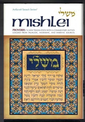 MISHLEI / PROVERBS Volume 1, Chapters 1 - 15. a New Translation with a Commentary Anthologized fr...