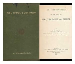 Bild des Verkufers fr An Introduction to the Books of Ezra, Nehemiah, and Esther / by A. H. Sayce zum Verkauf von WeBuyBooks