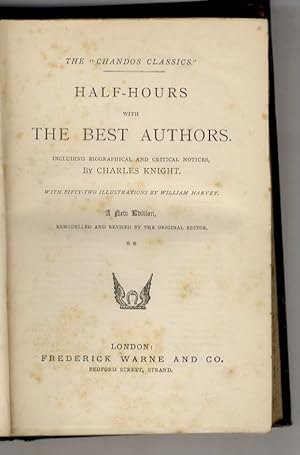 Bild des Verkufers fr Half-Hours wth the Best Authors. Including Biographical and Critical Notices by Charles Knight. With 52 Illustrations by William Harvey. A New Edition, Remodelled and Revised by the Original Editor. Volume II. zum Verkauf von Libreria Oreste Gozzini snc
