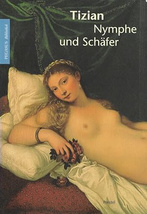 Bild des Verkufers fr Tizian, Nymphe und Schfer Pegasus-Bibliothek zum Verkauf von Flgel & Sohn GmbH