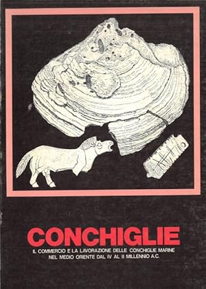 Conchiglie. Il commercio e la lavorazione delle conchiglie marine nel medio oriente dal IV al II ...