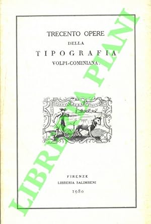 Trecento opere della Tipografia Volpi - Cominiana.