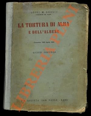 La tortura di Alba. (Settembre 1943 - Aprile 1945). Ricordi personali.