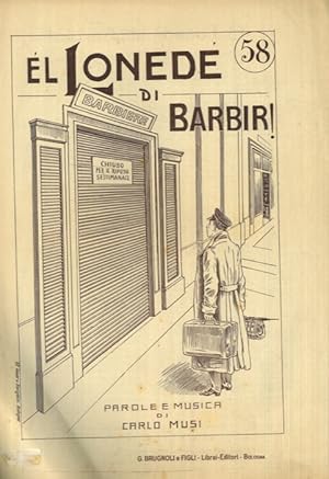 El lonedè di barbir ! (n° 58) - Al turnarà (n° 43) - La pisòn (n° 42) - Oh che zuccà ! (n° 41).