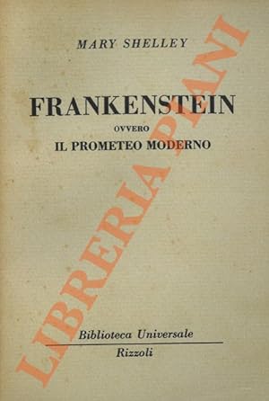 Frankenstein ovvero il Prometeo moderno.
