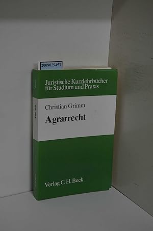 Seller image for Agrarrecht / von Christian Grimm / Juristische Kurzlehrbcher fr Studium und Praxis for sale by ralfs-buecherkiste