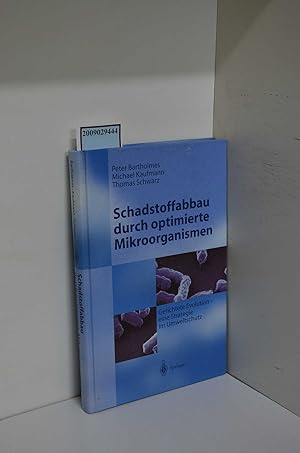 Bild des Verkufers fr Schadstoffabbau durch optimierte Mikroorganismen : gerichtete Evolution - eine Strategie im Umweltschutz / P. Bartholmes ; M. Kaufmann ; T. Schwarz zum Verkauf von ralfs-buecherkiste