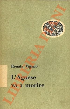 Bild des Verkufers fr L'Agnese va a morire. zum Verkauf von Libreria Piani