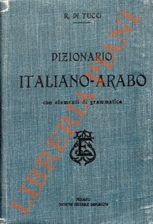 Bild des Verkufers fr Dizionario italiano-arabo con elementi di grammatica. zum Verkauf von Libreria Piani