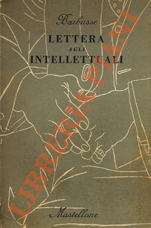 Lettera agli intellettuali. Con "Ciò che la vita significa per me" di Jack London.