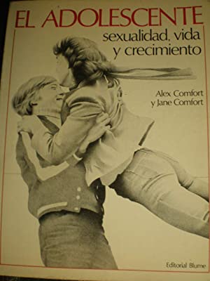 Seller image for El adolescente. Sexualidad, vida y crecimiento. Alex y Jane Comfort for sale by Grupo Letras