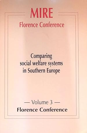 Comparing Social Welfare Systems in Southern Europe, Volume 3 : Florence Conference, France-South...
