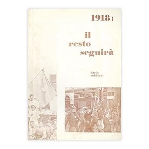 Dario Robbiani - 1918: Il resto seguirà