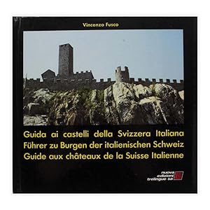 Vincesco Fusco - Guida ai Castelli della Svizzera Italiana