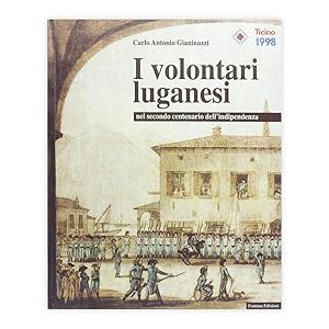 Carlo Antonio Gianinazzi - I Volontari Luganesi