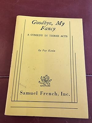 Seller image for Goodbye, My Fancy: Comedy In Three Acts for sale by Cream Petal Goods