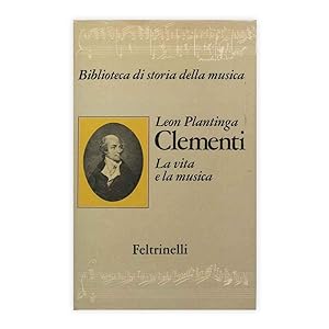 Leon Plantinga - Clementi - la vita e la musica