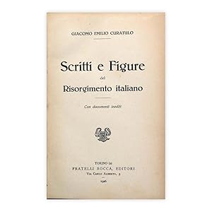 Giacomo Emilio Curatulo - Scritti e Figure del Risorgimento italiano