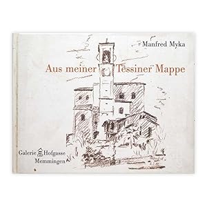 Manfred Myka - Aus meiner Tessiner Mappe