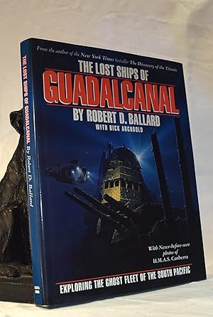 Seller image for THE LOST SHIPS OF GUADALCANAL Exploring the Ghost Fleet of the South Pacific for sale by A&F.McIlreavy.Buderim Rare Books