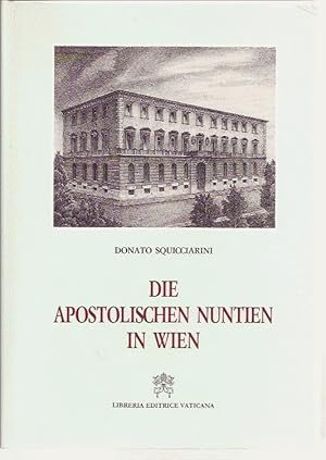 Bild des Verkufers fr Die apostolischen Nuntien in Wien. zum Verkauf von Antiquariat Buchkauz