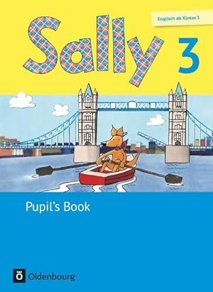 Seller image for Sally 3. Schuljahr. Pupil's Book. Allgemeine Ausgabe (Neubearbeitung) - Englisch ab Klasse 3 : Lehrwerk fr den Englischunterricht ab Klasse 3 Neubearbeitung for sale by Smartbuy