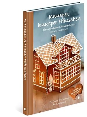 Knusper, knusper Häuschen - Die originellsten Lebkuchenhäuser backen und bauen (2450 - Kochen (Ed...