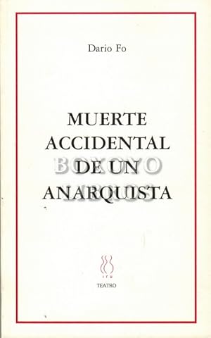 Imagen del vendedor de Muerte accidental de un anarquista. Nueva edicin revisada de Carla Matteini a la venta por Boxoyo Libros S.L.