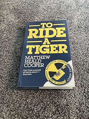 Seller image for TO RIDE A TIGER: UK FIRST EDITION HARDCOVER for sale by Books for Collectors