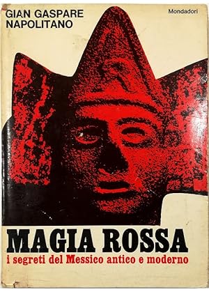 Bild des Verkufers fr Magia rossa I segreti del Messico antico e moderno zum Verkauf von Libreria Tara
