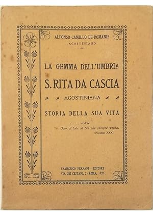La Gemma dell'Umbria S. Rita da Cascia agostiniana Storia della sua vita