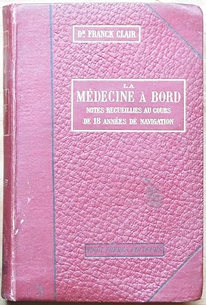 La médecine à bord, notes recueillies au cours de dix-huit années de navigation