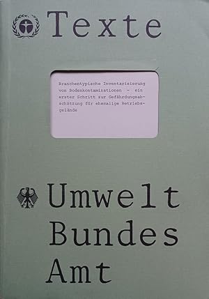 Branchentypische Inventarisierung von Bodenkontaminationen - ein erster Schritt zur Gefährdungsab...