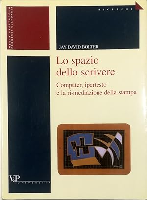 Seller image for Lo spazio dello scrivere Computer, ipertesto e la ri-mediazione della stampa Nuova edizione for sale by Libreria Tara