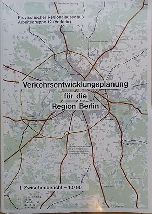 Verkehrsentwicklungsplanung für die Region Berlin. 1. Zwischenbericht - 10/90.