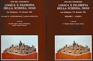 Imagen del vendedor de Atti del Congresso Logica e filosofia della scienza, oggi Organizzato dalla Societ Italiana di Logica e Filosofia della Scienze San Gimignano,7-11 dicembre 1983 Volume I - Logica Volume II - Epistemologia e logica induttiva a la venta por Libreria Tara