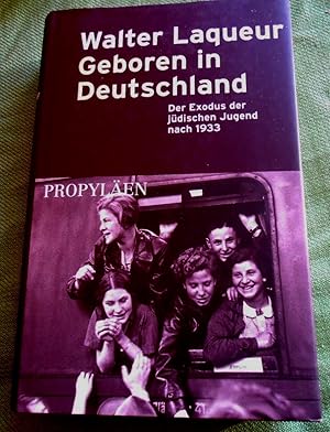 Seller image for Geboren in Deutschland. Der Exodus der jdischen Jugend nach 1933. for sale by Versandantiquariat Sabine Varma