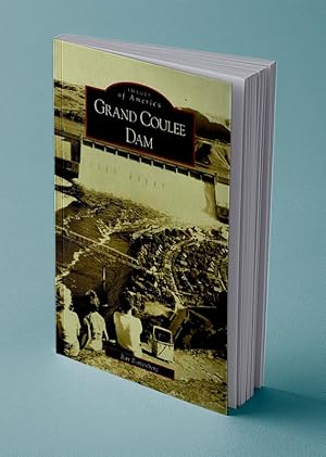 Seller image for GRAND COULEE DAM for sale by Gordian Booksellers