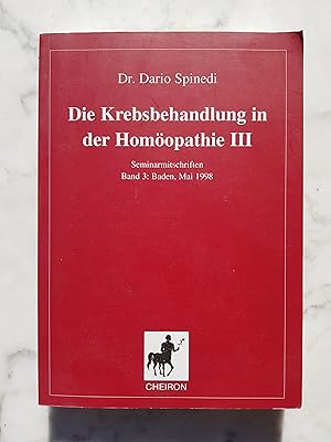 Die Krebsbehandlung in der Homöopathie; Teil: Bd. 3., Baden, Mai 1998. hrsg. von: Florian Blanz ;...