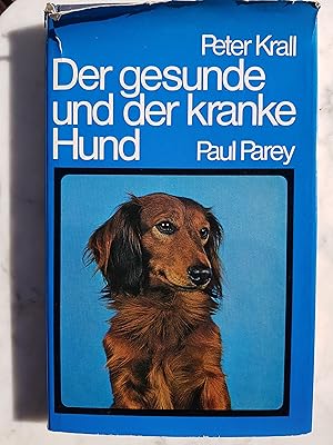 Der gesunde und der kranke Hund. Peter Krall