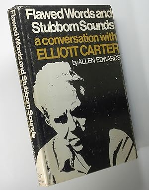 Image du vendeur pour Flawed Words and Stubborn Sounds: A Conversation With Elliott Carter mis en vente par Austin Sherlaw-Johnson, Secondhand Music