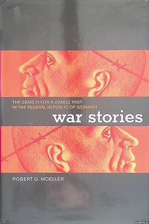 Bild des Verkufers fr War Stories: The Search for a Usable Past in the Federal Republic zum Verkauf von Klondyke