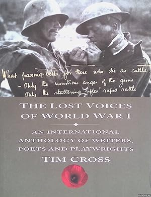 Bild des Verkufers fr The Lost Voices of World War I. An International Anthology of Writers, Poets and Playwrights zum Verkauf von Klondyke
